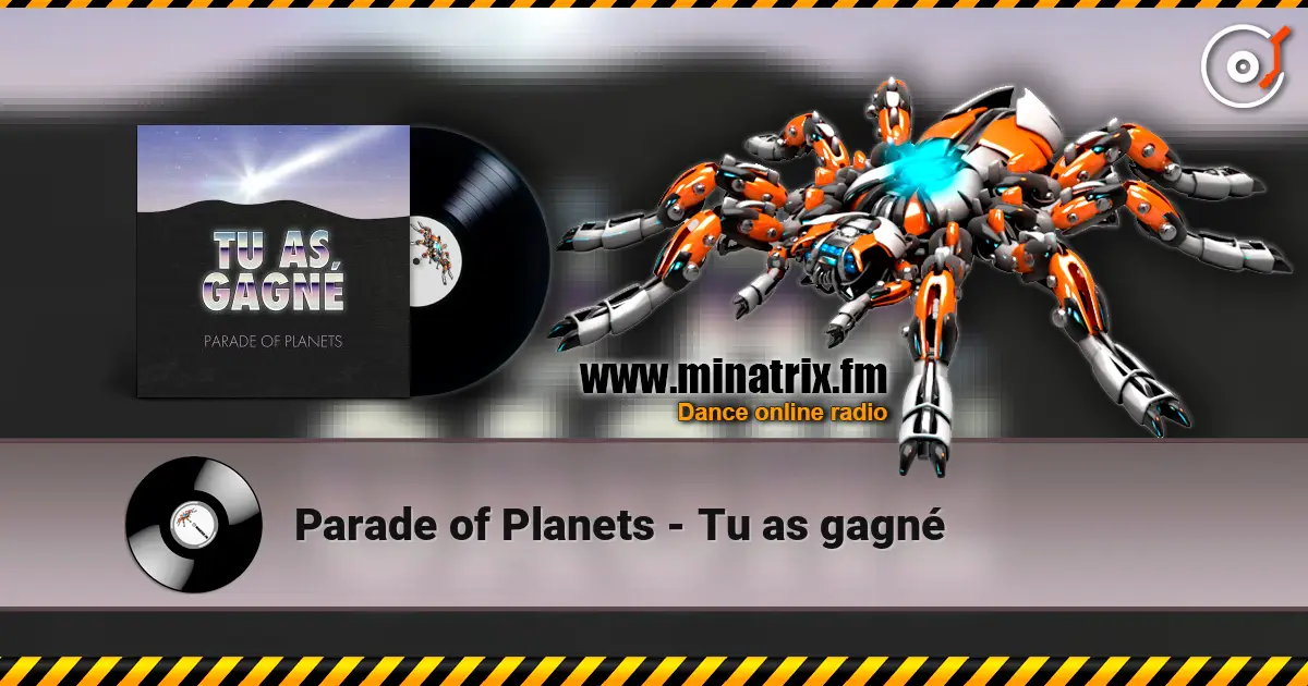 Parade of Planets - Tu as gagné жоғары сапада онлайн тыңдау | Minatrix.FM
