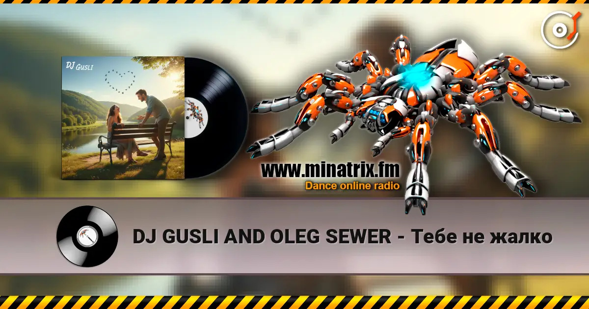 DJ GUSLI AND OLEG SEWER - Тебе не жалко жоғары сапада онлайн тыңдау | Minatrix.FM