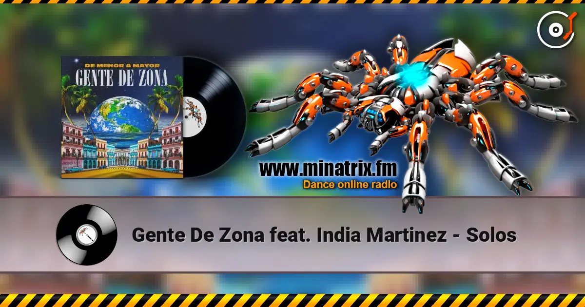 Gente De Zona feat. India Martinez - Solos жоғары сапада онлайн тыңдау | Minatrix.FM