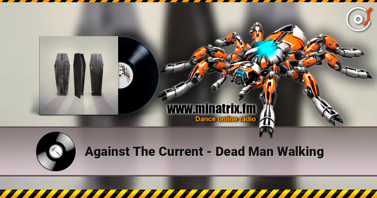 Against The Current - Dead Man Walking жоғары сапада онлайн тыңдау | Minatrix.FM