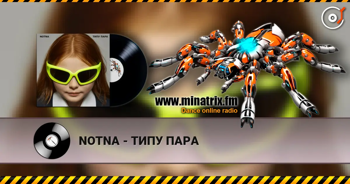 NOTNA - ТИПУ ПАРА жоғары сапада онлайн тыңдау | Minatrix.FM