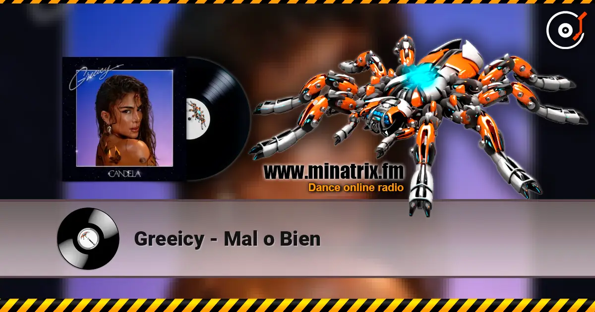 Greeicy - Mal o Bien жоғары сапада онлайн тыңдау | Minatrix.FM