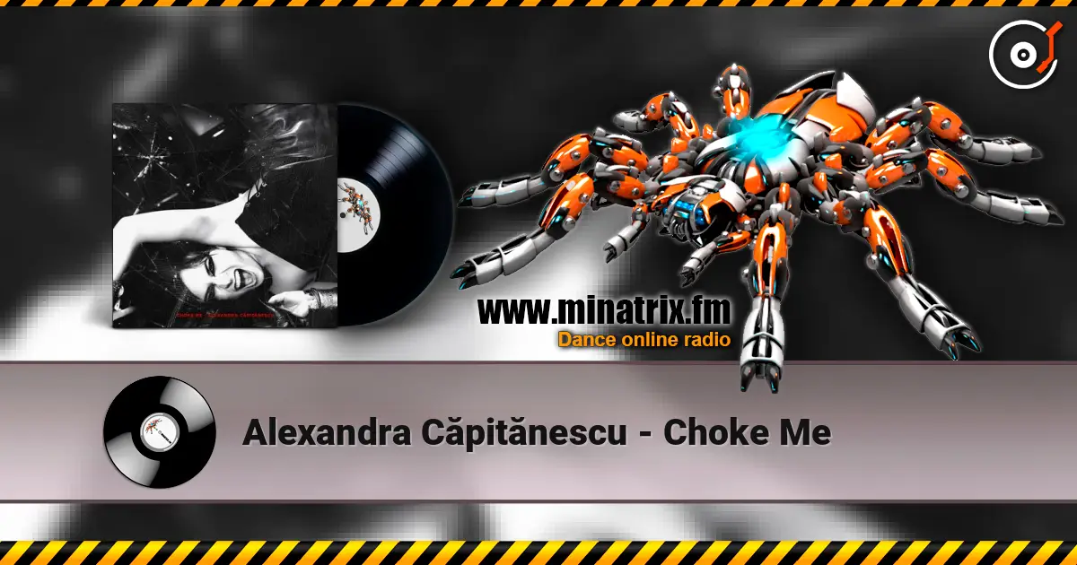 Alexandra Căpitănescu - Choke Me жоғары сапада онлайн тыңдау | Minatrix.FM