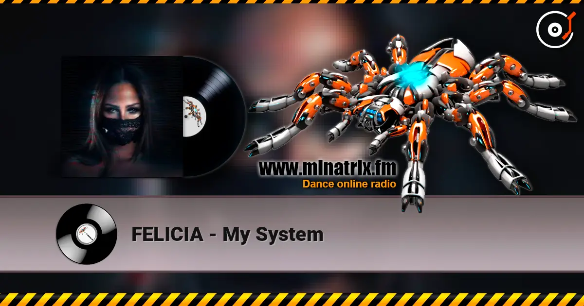 FELICIA - My System жоғары сапада онлайн тыңдау | Minatrix.FM