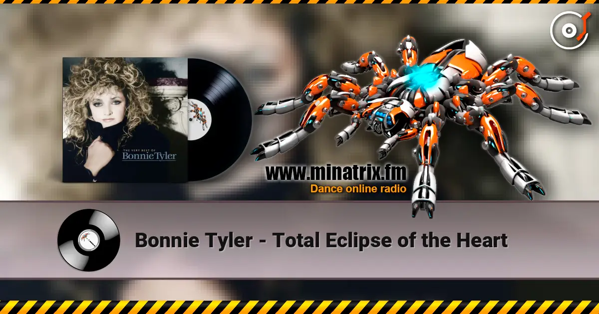 Bonnie Tyler - Total Eclipse of the Heart жоғары сапада онлайн тыңдау | Minatrix.FM