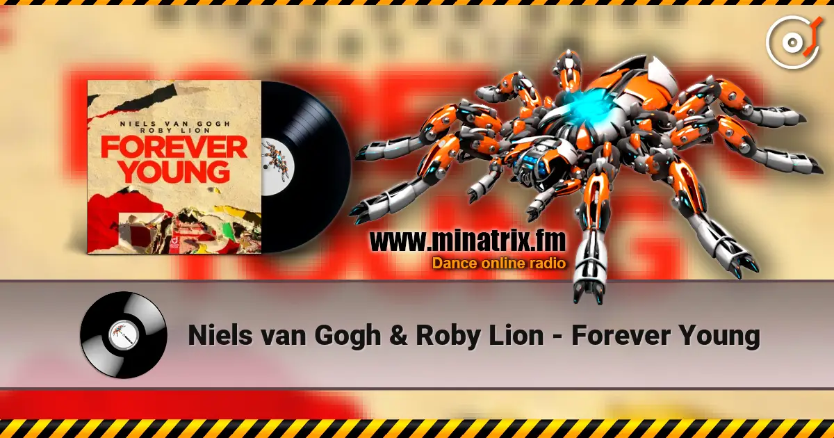 Niels van Gogh & Roby Lion - Forever Young жоғары сапада онлайн тыңдау | Minatrix.FM