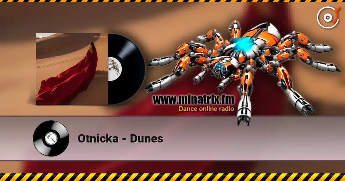Otnicka - Dunes жоғары сапада онлайн тыңдау | Minatrix.FM