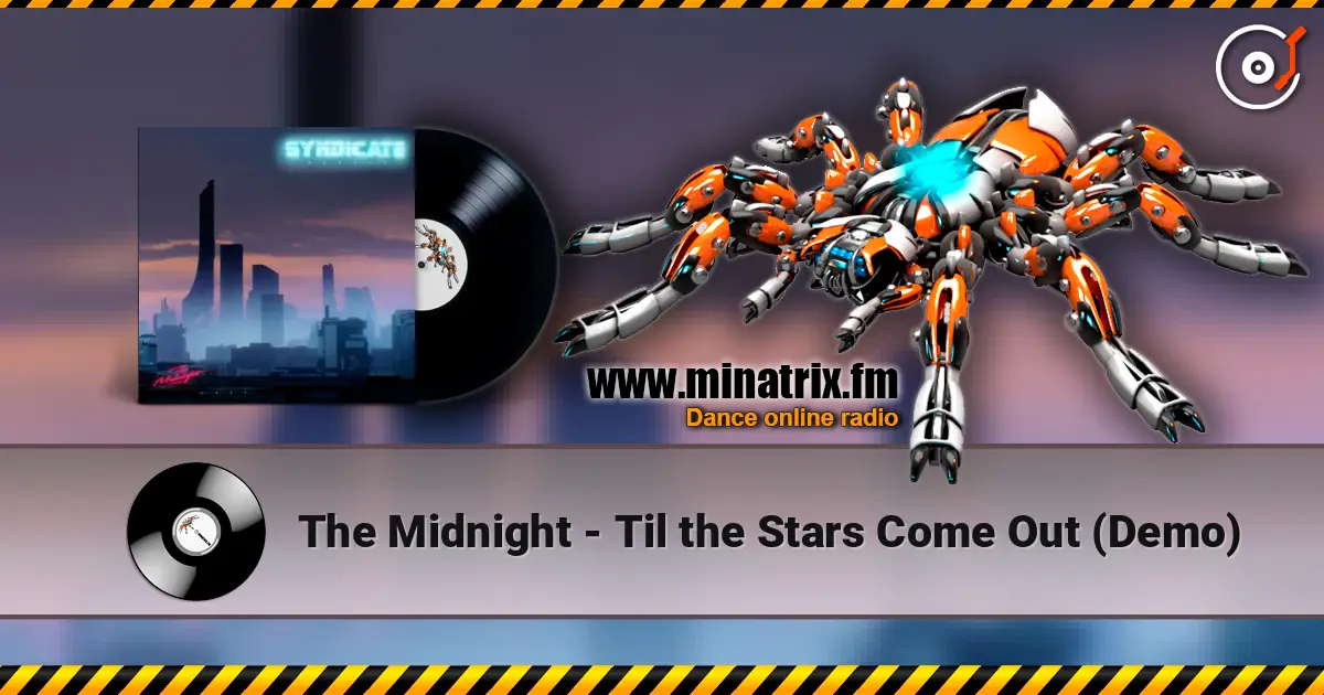 The Midnight - Til the Stars Come Out (Demo) жоғары сапада онлайн тыңдау | Minatrix.FM