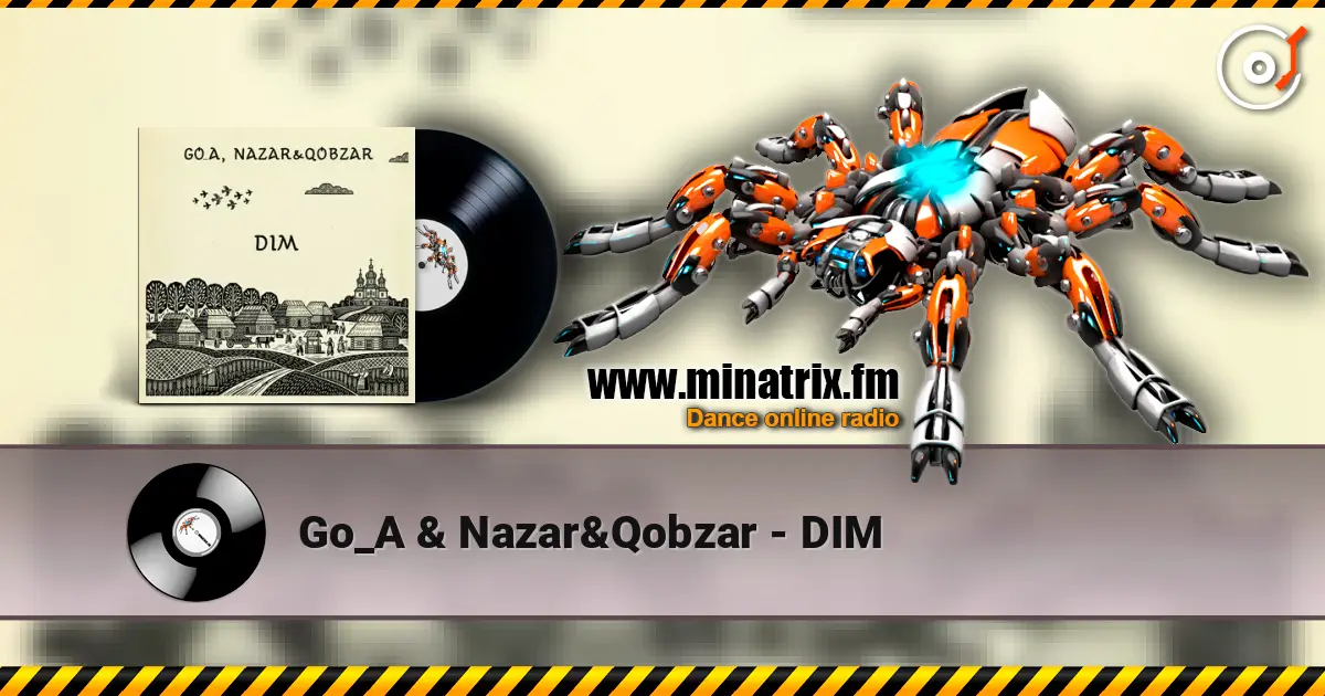 Go_A & Nazar&Qobzar - DIM жоғары сапада онлайн тыңдау | Minatrix.FM