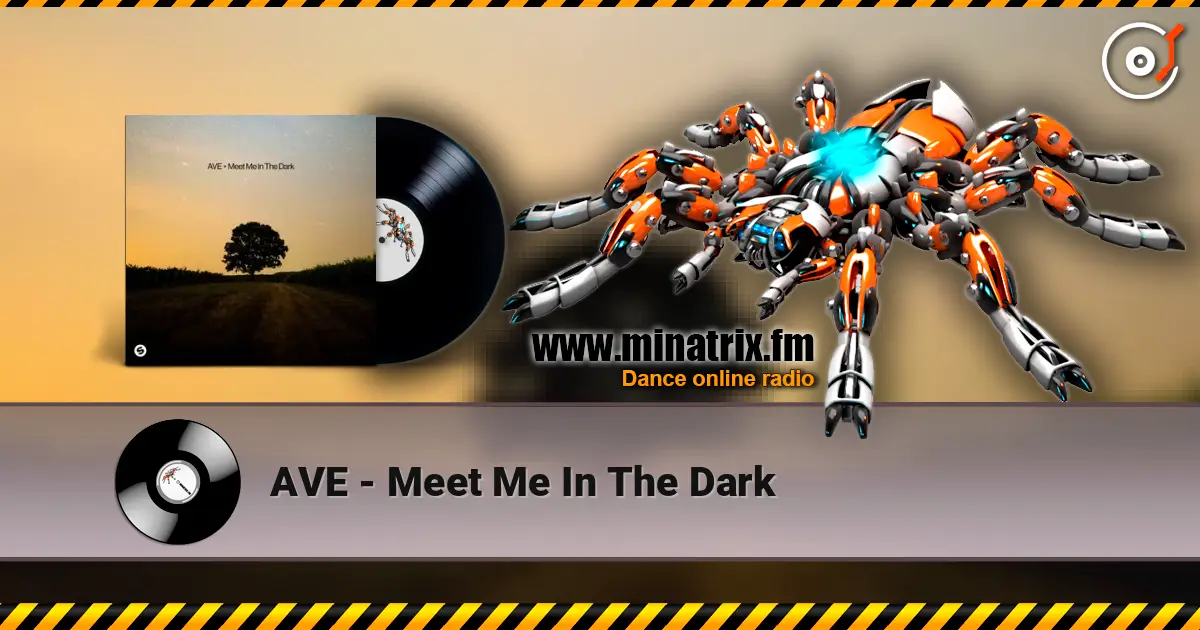 AVE - Meet Me In The Dark жоғары сапада онлайн тыңдау | Minatrix.FM