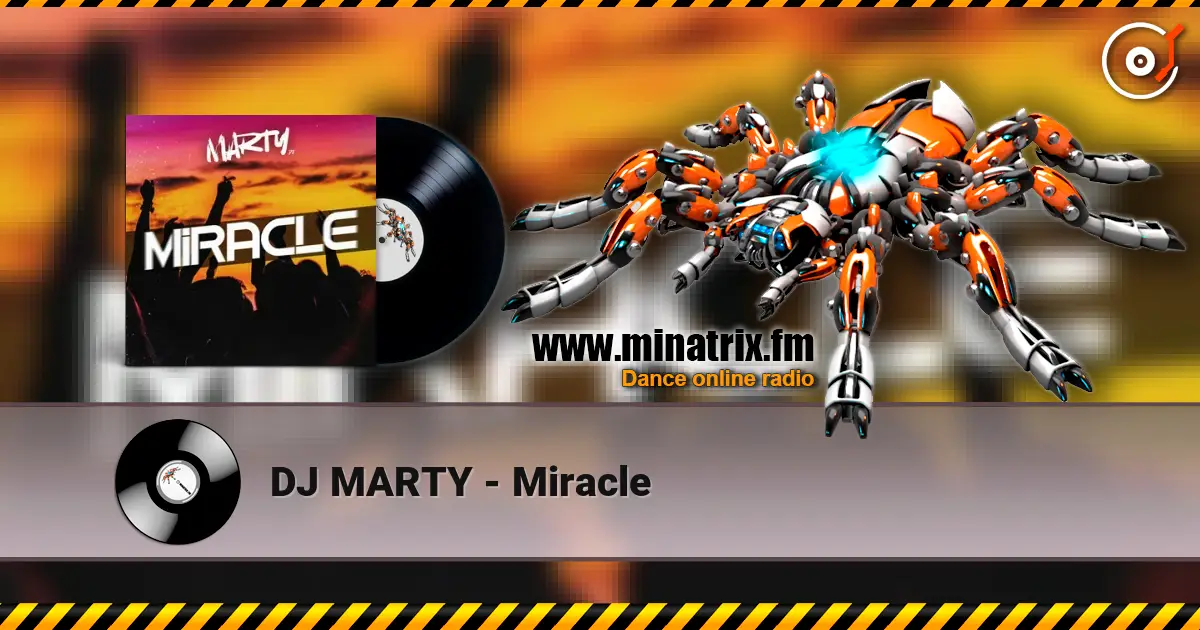 DJ MARTY - Miracle жоғары сапада онлайн тыңдау | Minatrix.FM