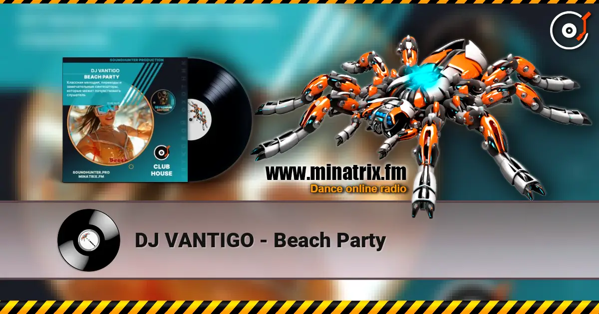 DJ VANTIGO - Beach Party жоғары сапада онлайн тыңдау | Minatrix.FM