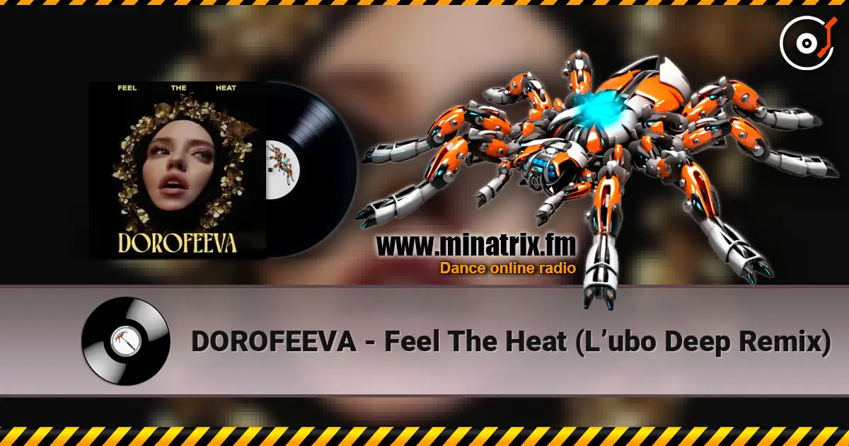 DOROFEEVA - Feel The Heat (L’ubo Deep Remix) жоғары сапада онлайн тыңдау | Minatrix.FM