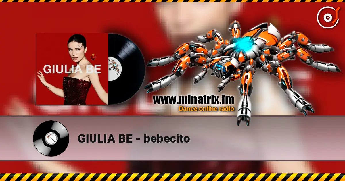 GIULIA BE - bebecito жоғары сапада онлайн тыңдау | Minatrix.FM