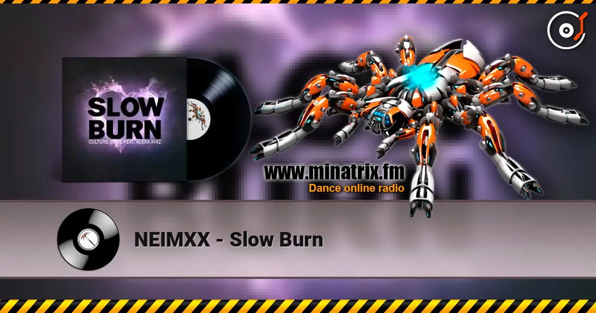 NEIMXX - Slow Burn жоғары сапада онлайн тыңдау | Minatrix.FM