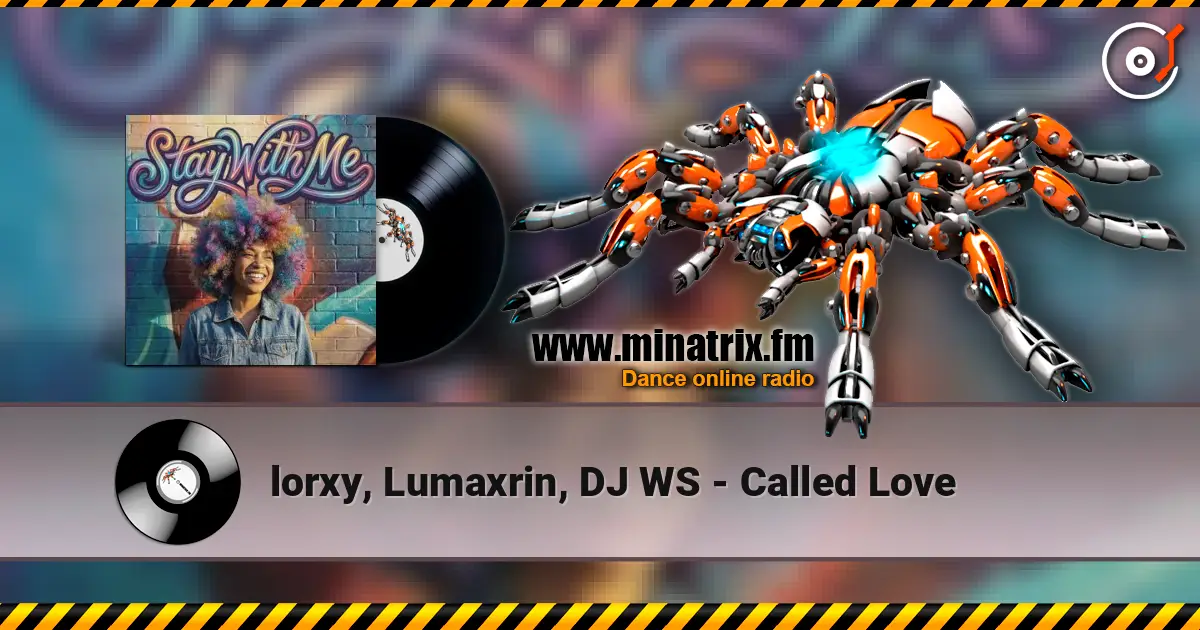 lorxy, Lumaxrin, DJ WS - Called Love жоғары сапада онлайн тыңдау | Minatrix.FM