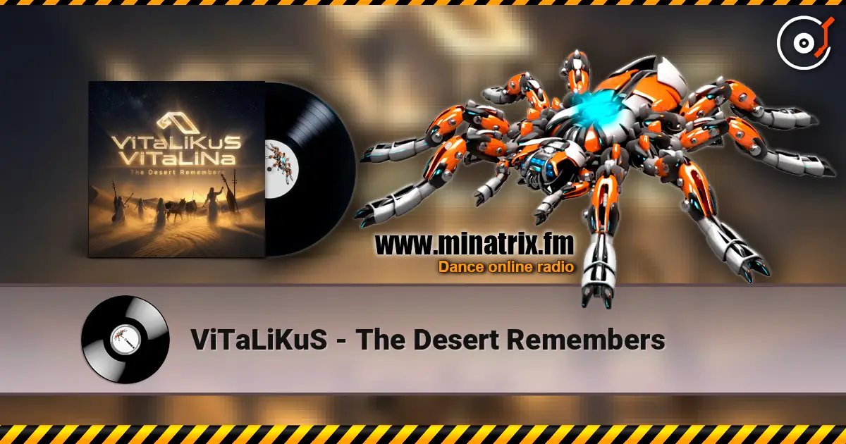 ViTaLiKuS - The Desert Remembers жоғары сапада онлайн тыңдау | Minatrix.FM