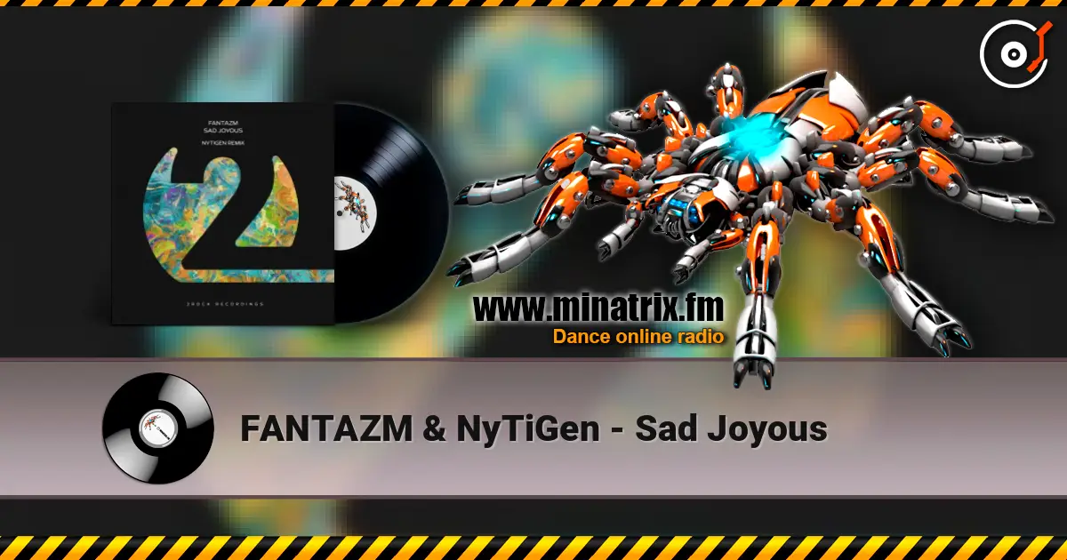 FANTAZM & NyTiGen - Sad Joyous жоғары сапада онлайн тыңдау | Minatrix.FM