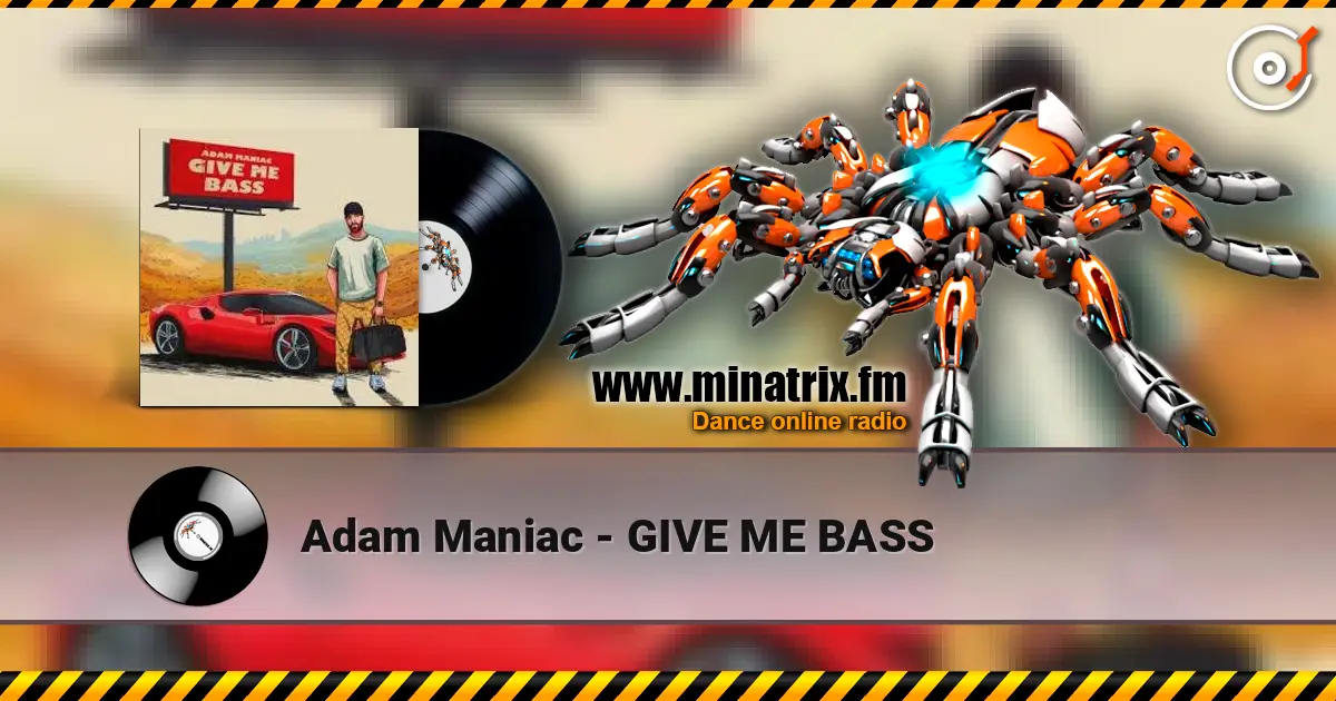 Adam Maniac - GIVE ME BASS жоғары сапада онлайн тыңдау | Minatrix.FM