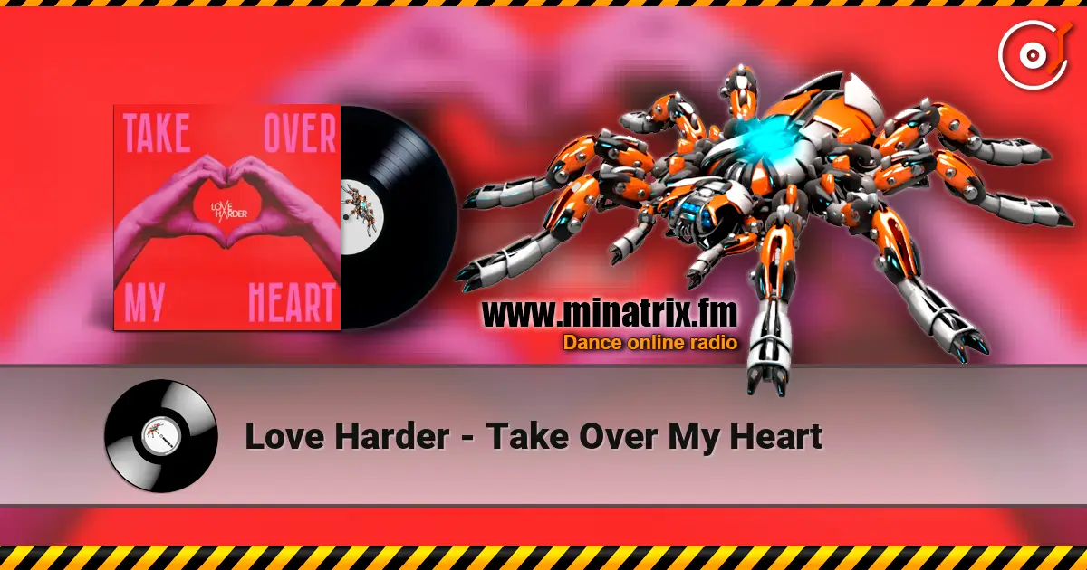 Love Harder - Take Over My Heart жоғары сапада онлайн тыңдау | Minatrix.FM