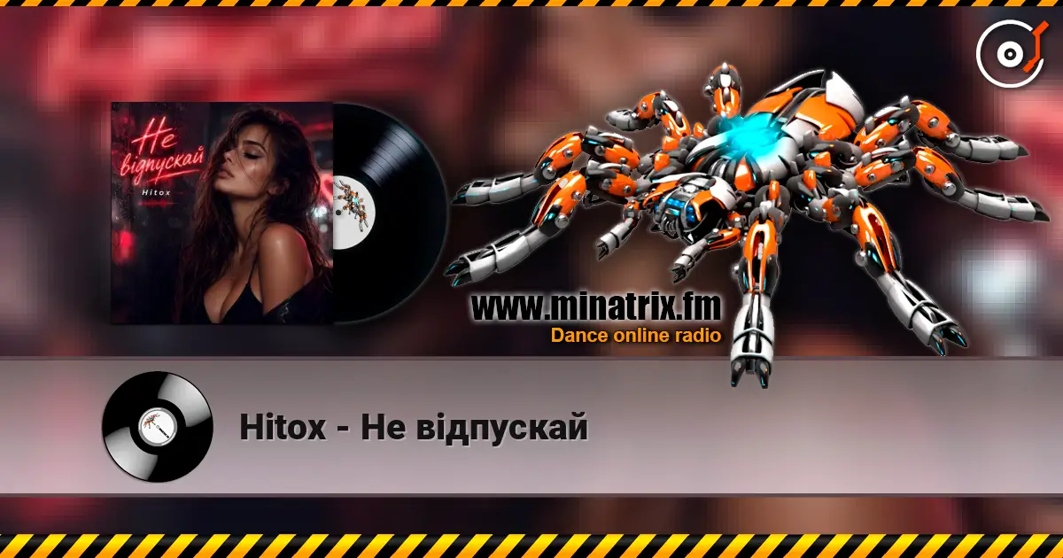 Hitox - Не відпускай жоғары сапада онлайн тыңдау | Minatrix.FM