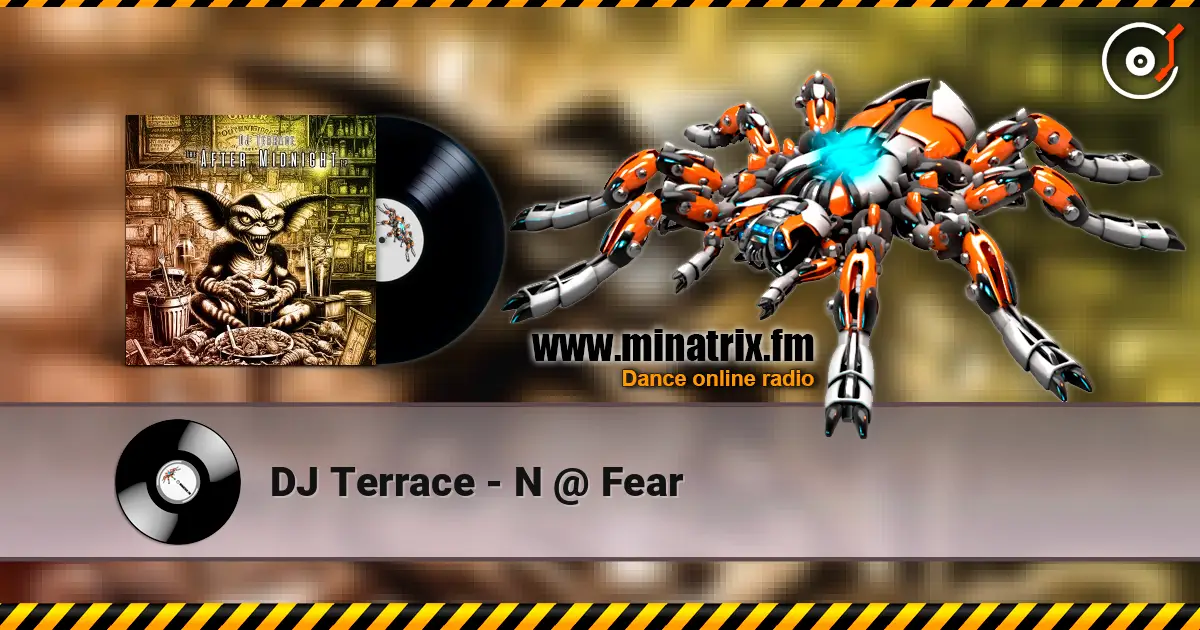 DJ Terrace - N @ Fear жоғары сапада онлайн тыңдау | Minatrix.FM
