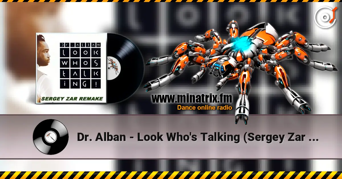 Dr. Alban - Look Who's Talking (Sergey Zar Mix) жоғары сапада онлайн тыңдау | Minatrix.FM