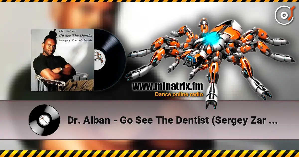 Dr. Alban - Go See The Dentist (Sergey Zar Refresh) жоғары сапада онлайн тыңдау | Minatrix.FM