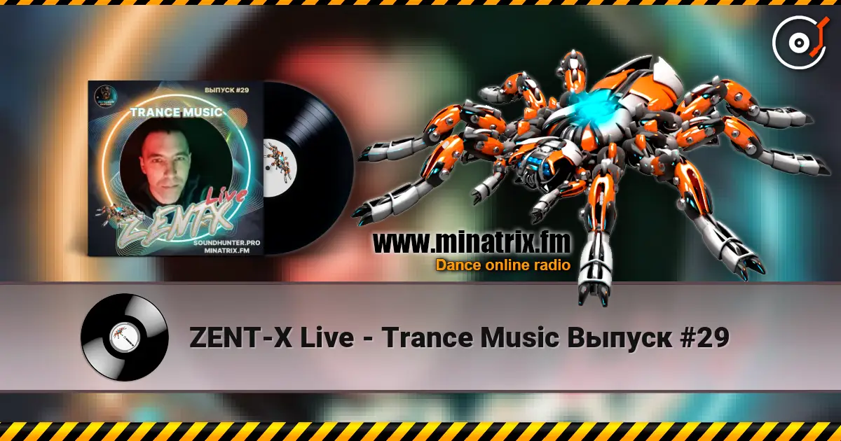 ZENT-X Live - Trance Music Выпуск #29 жоғары сапада онлайн тыңдау | Minatrix.FM