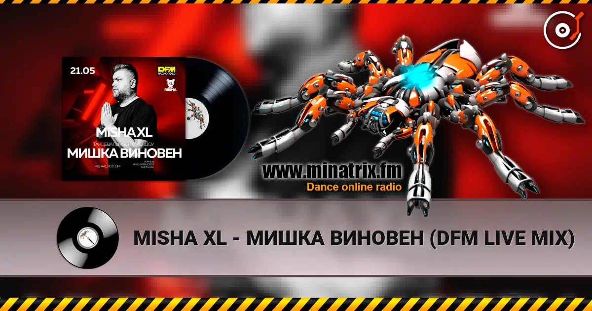 MISHA XL - МИШКА ВИНОВЕН (DFM LIVE MIX) жоғары сапада онлайн тыңдау | Minatrix.FM