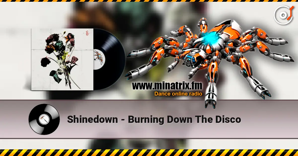 Shinedown - Burning Down The Disco жоғары сапада онлайн тыңдау | Minatrix.FM