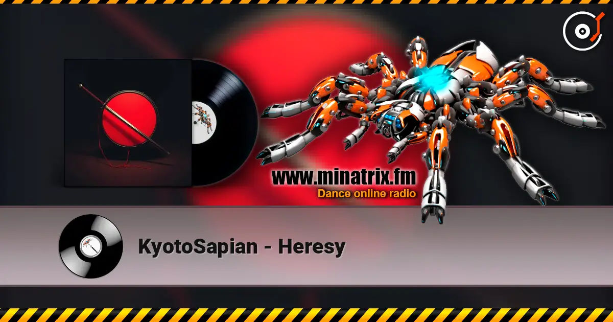 KyotoSapian - Heresy жоғары сапада онлайн тыңдау | Minatrix.FM