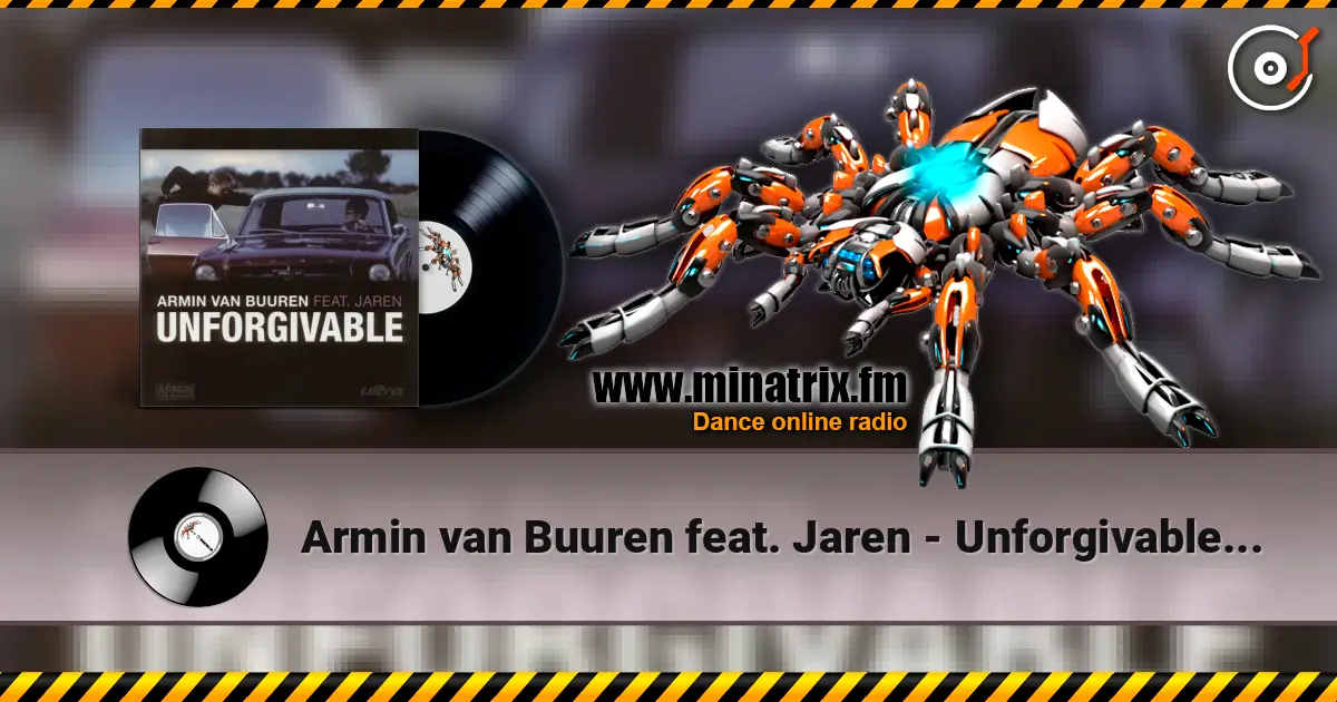 Armin van Buuren feat. Jaren - Unforgivable (Radio Edit) жоғары сапада онлайн тыңдау | Minatrix.FM