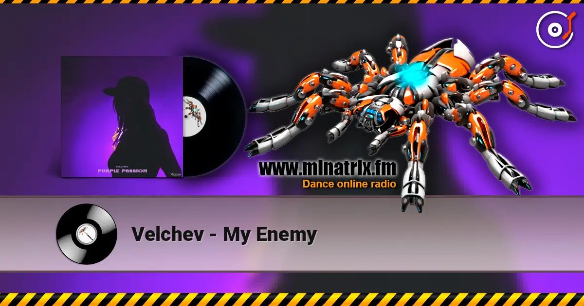Velchev - My Enemy жоғары сапада онлайн тыңдау | Minatrix.FM