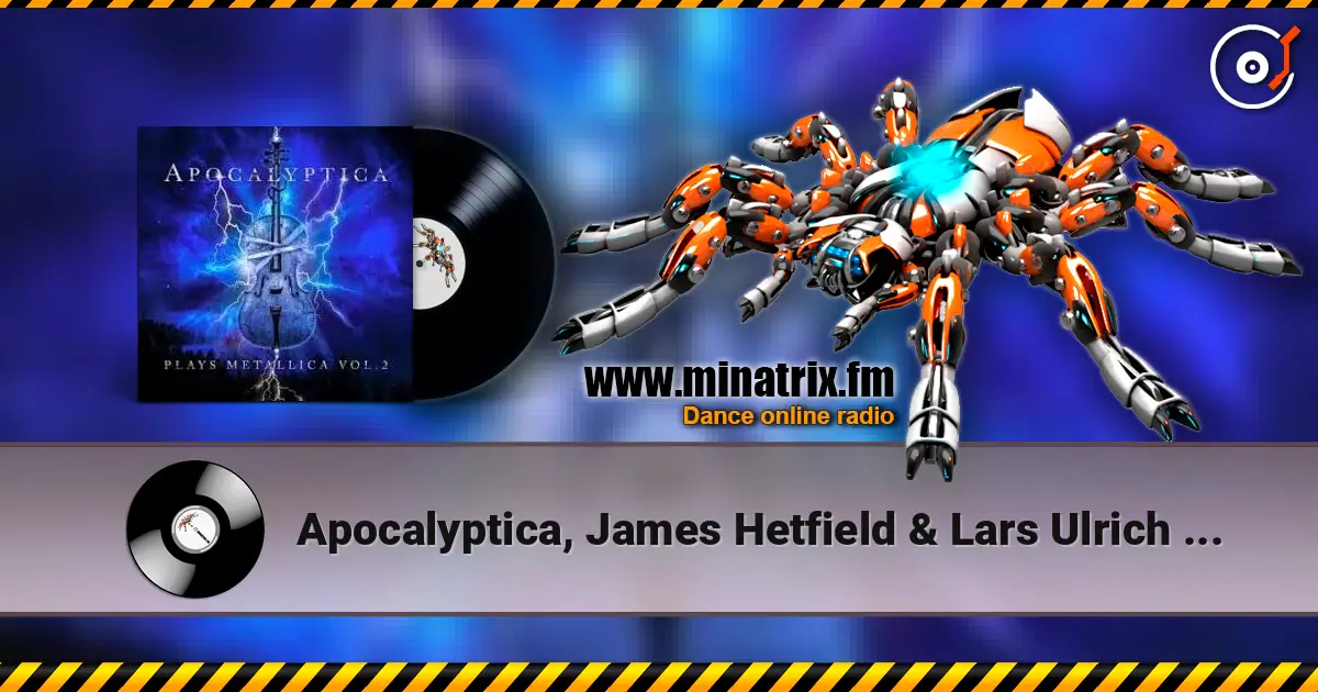 Apocalyptica, James Hetfield & Lars Ulrich - Nothing Else Matters жоғары сапада онлайн тыңдау | Minatrix.FM