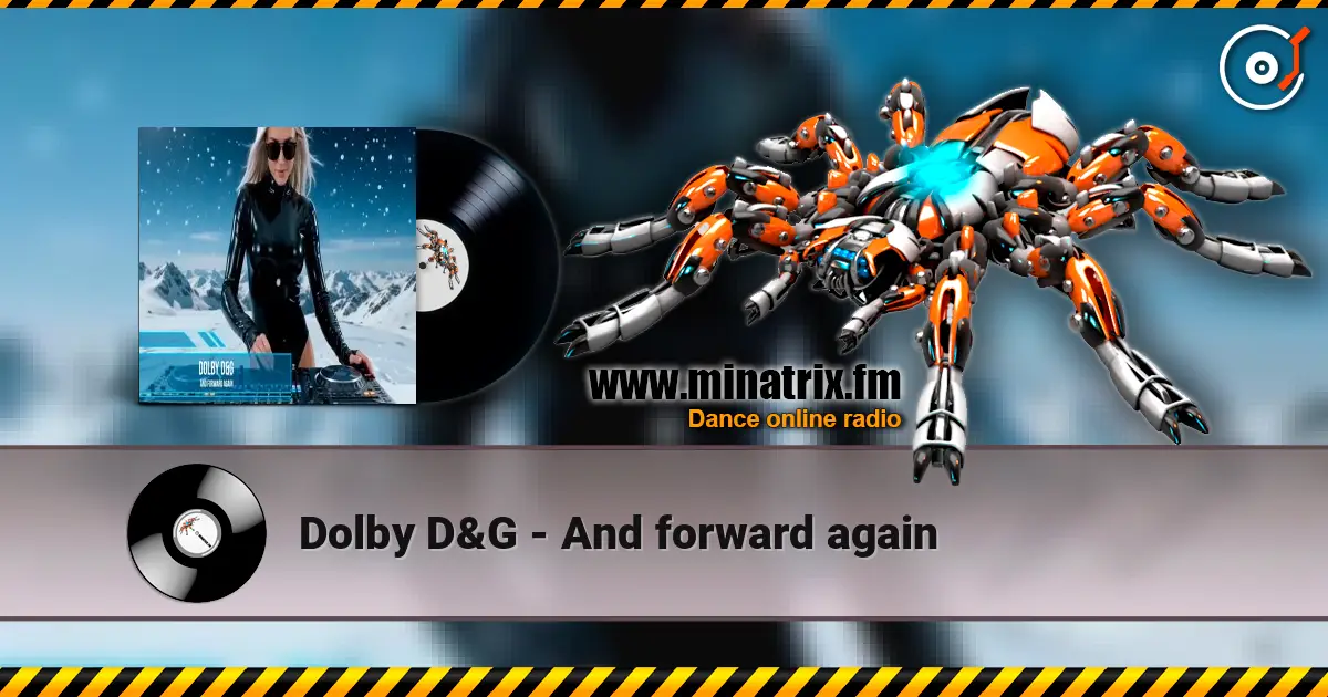 Dolby D&G - And forward again жоғары сапада онлайн тыңдау | Minatrix.FM