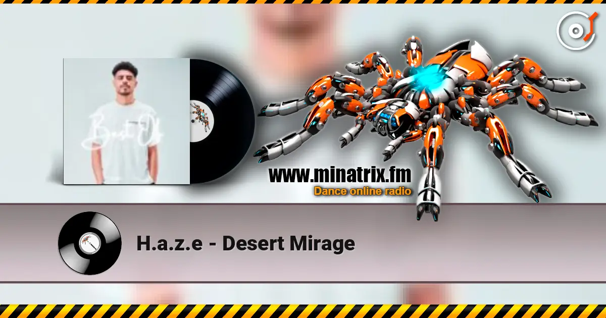 H.a.z.e - Desert Mirage жоғары сапада онлайн тыңдау | Minatrix.FM