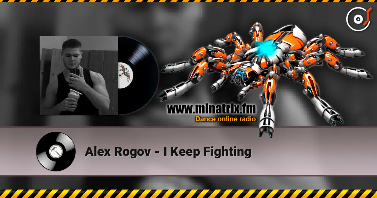 Alex Rogov - I Keep Fighting жоғары сапада онлайн тыңдау | Minatrix.FM