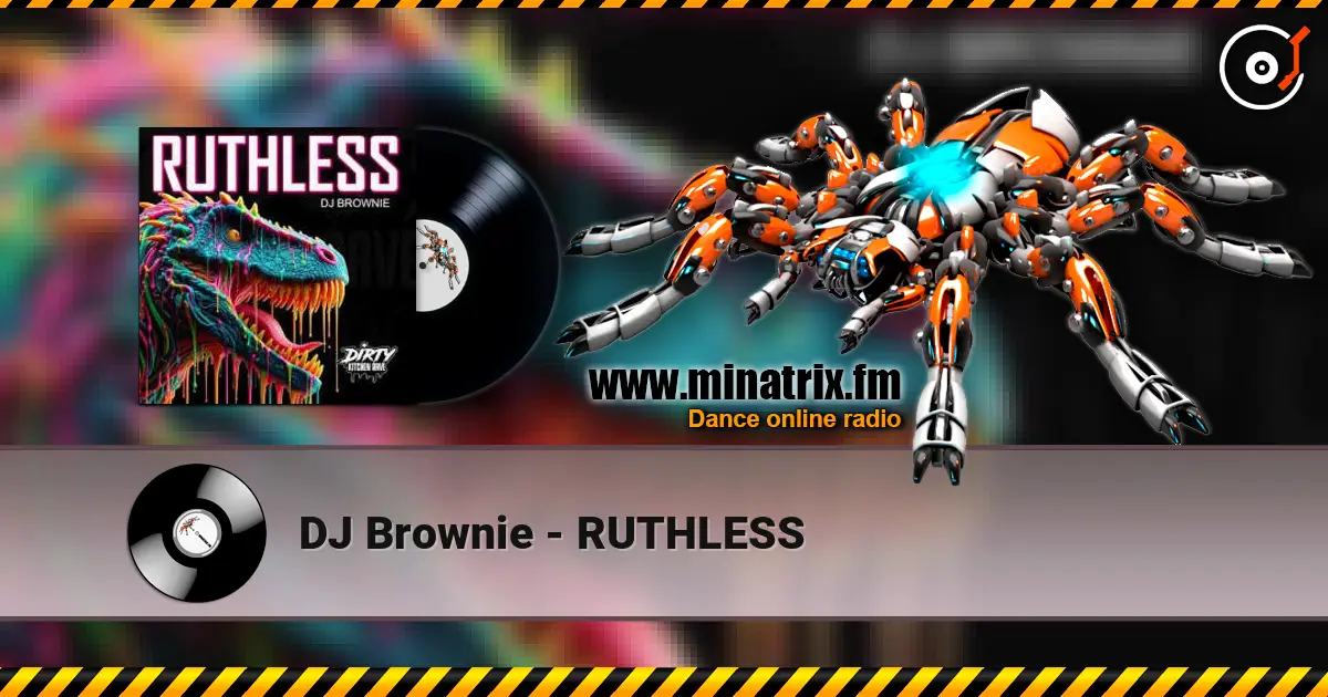 DJ Brownie - RUTHLESS жоғары сапада онлайн тыңдау | Minatrix.FM