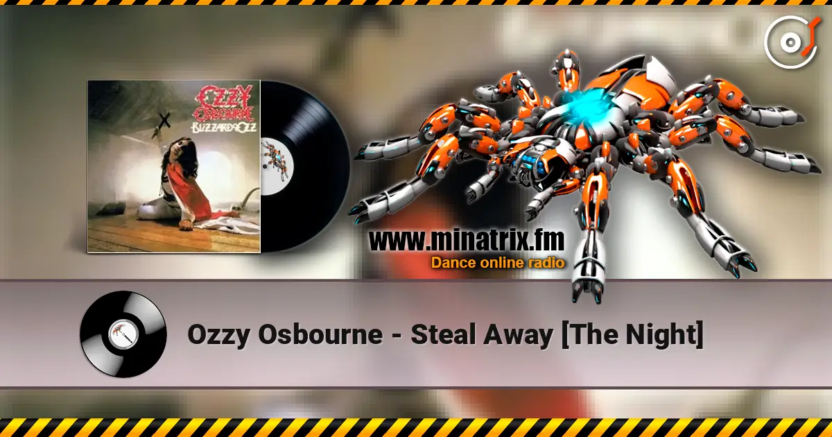 Ozzy Osbourne - Steal Away [The Night] жоғары сапада онлайн тыңдау | Minatrix.FM