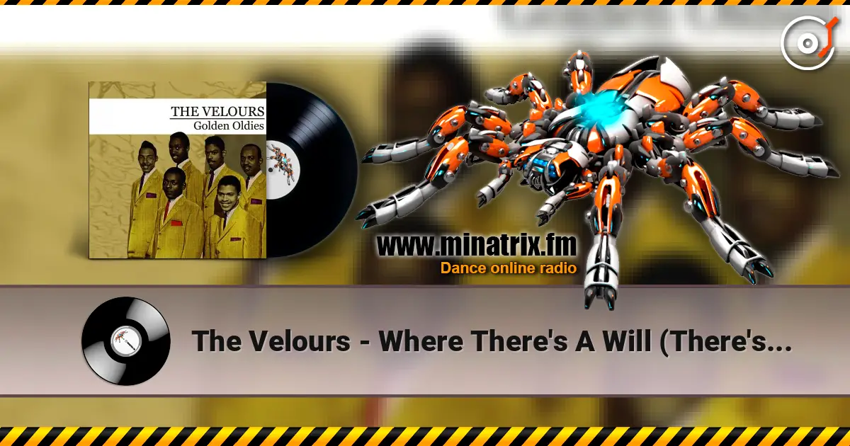 The Velours - Where There's A Will (There's A Way) жоғары сапада онлайн тыңдау | Minatrix.FM