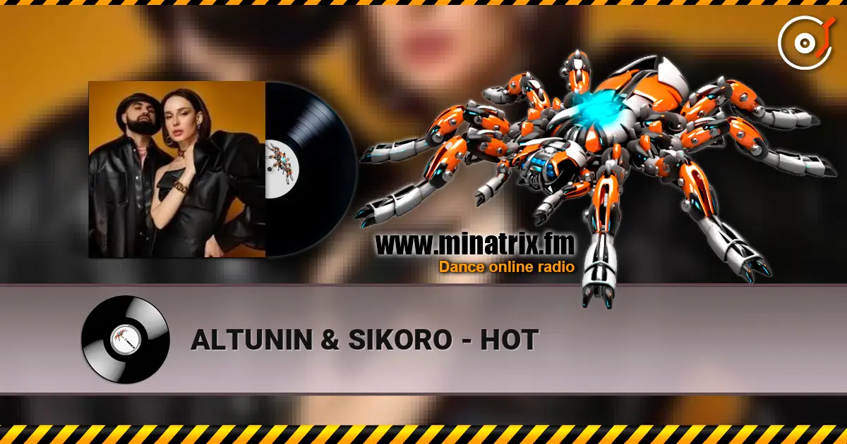 ALTUNIN & SIKORO - HOT жоғары сапада онлайн тыңдау | Minatrix.FM