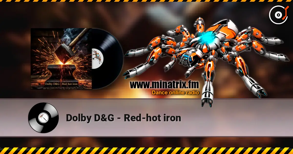 Dolby D&G - Red-hot iron жоғары сапада онлайн тыңдау | Minatrix.FM