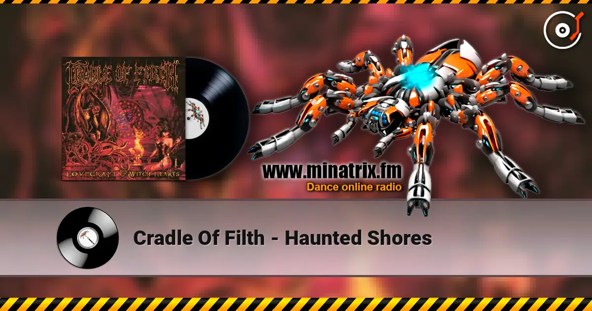 Cradle Of Filth - Haunted Shores жоғары сапада онлайн тыңдау | Minatrix.FM