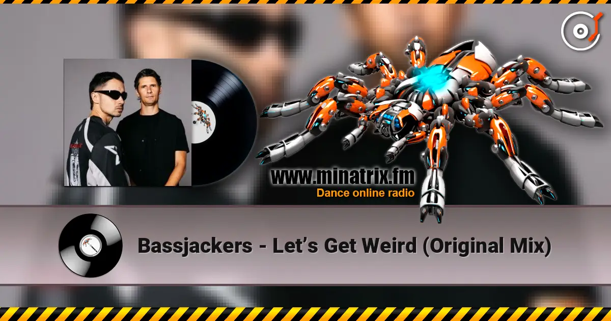Bassjackers - Let’s Get Weird (Original Mix) жоғары сапада онлайн тыңдау | Minatrix.FM