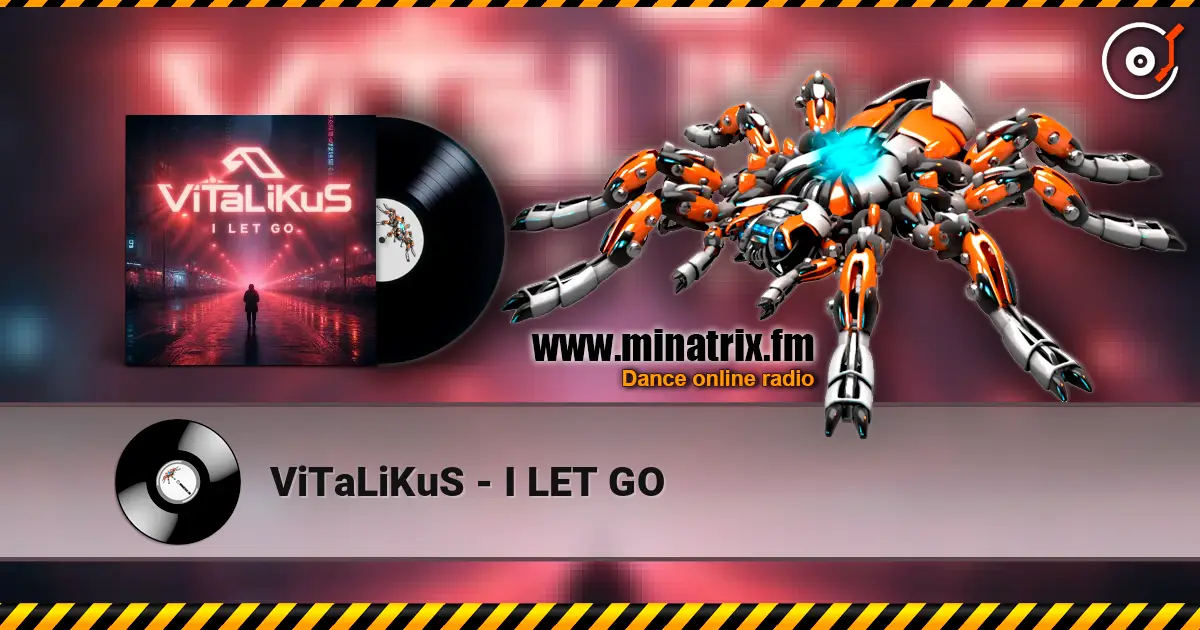 ViTaLiKuS - I LET GO жоғары сапада онлайн тыңдау | Minatrix.FM