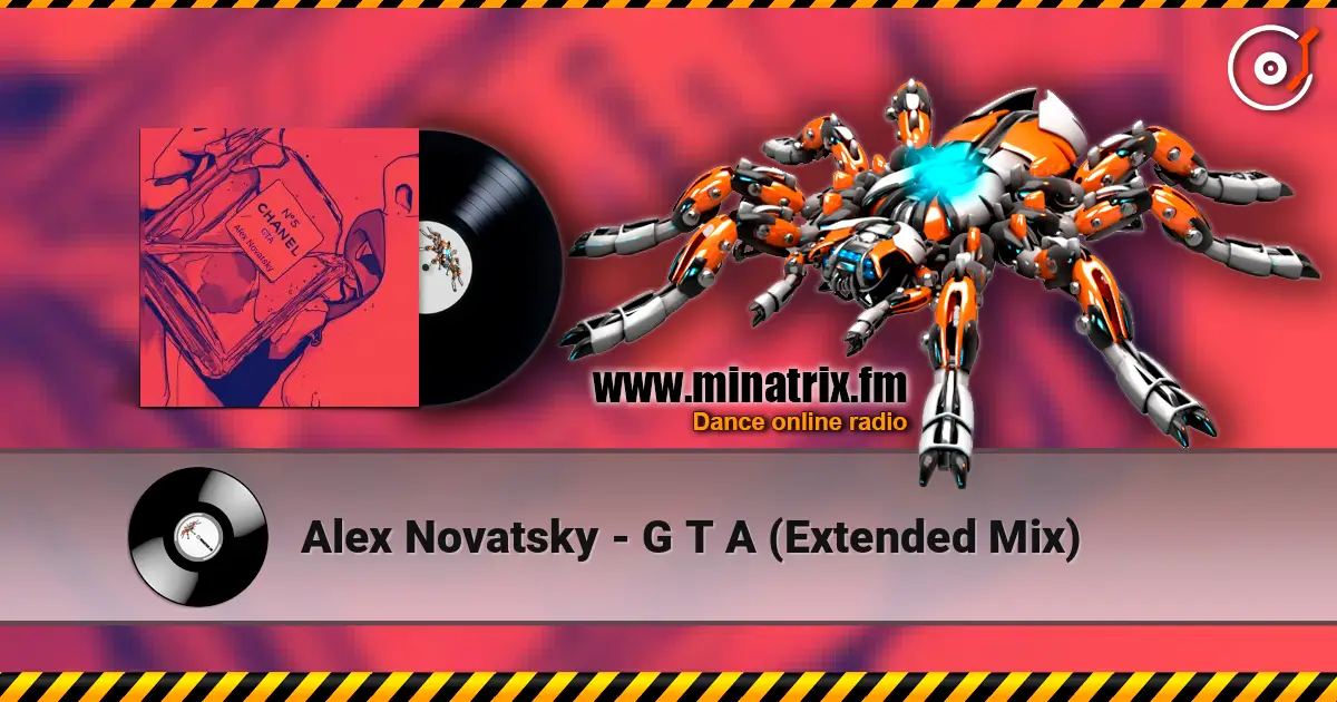Alex Novatsky - G T A (Extended Mix) жоғары сапада онлайн тыңдау | Minatrix.FM