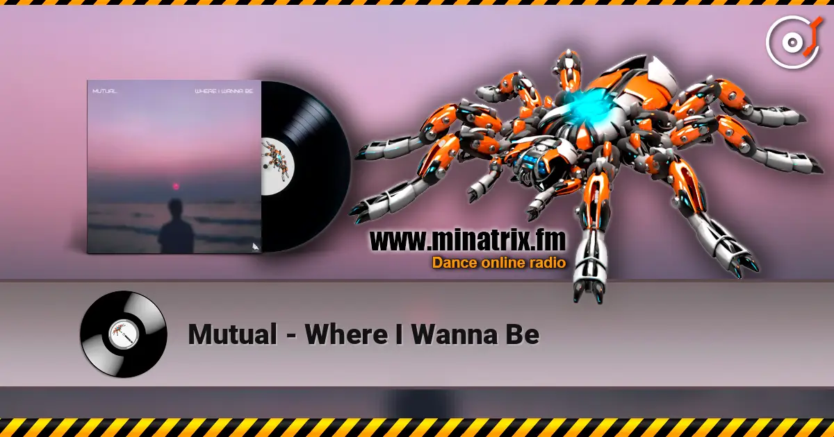 Mutual - Where I Wanna Be жоғары сапада онлайн тыңдау | Minatrix.FM