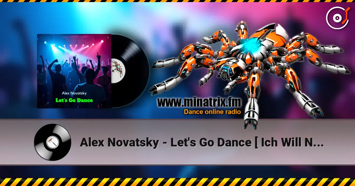 Alex Novatsky - Let's Go Dance [ Ich Will Nicht ] Extended Mix жоғары сапада онлайн тыңдау | Minatrix.FM