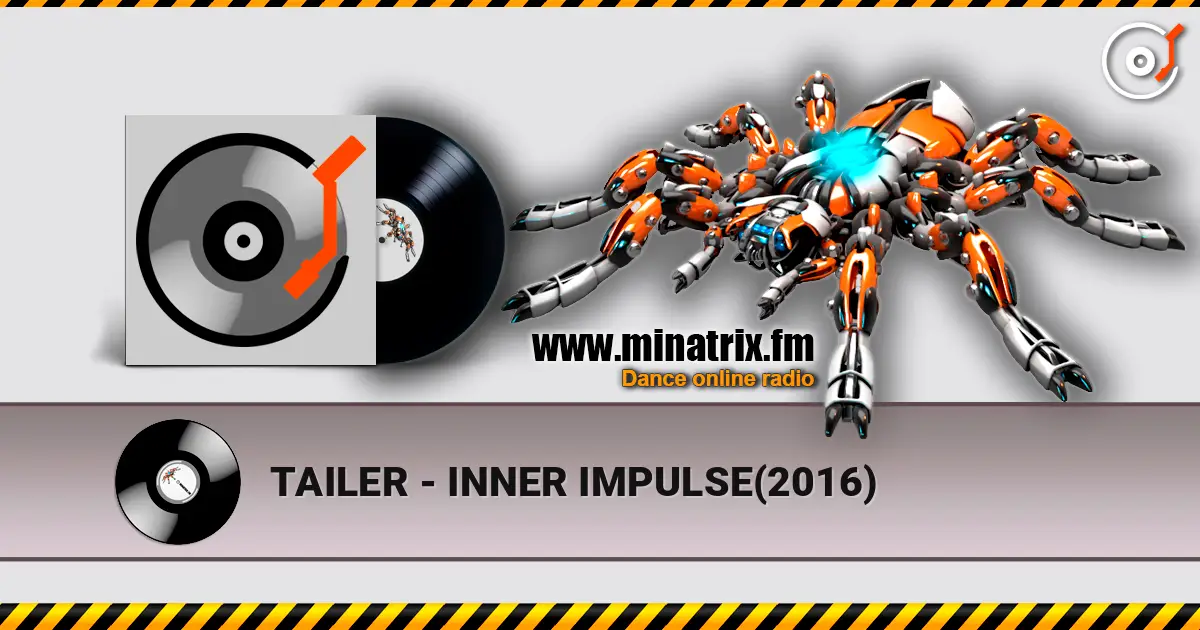 TAILER - INNER IMPULSE(2016) жоғары сапада онлайн тыңдау | Minatrix.FM